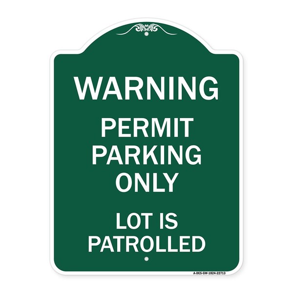 Warning Permit Parking Lot Is Patrolled, Green & White Aluminum Sign, 18" x 24", GW-1824-22713